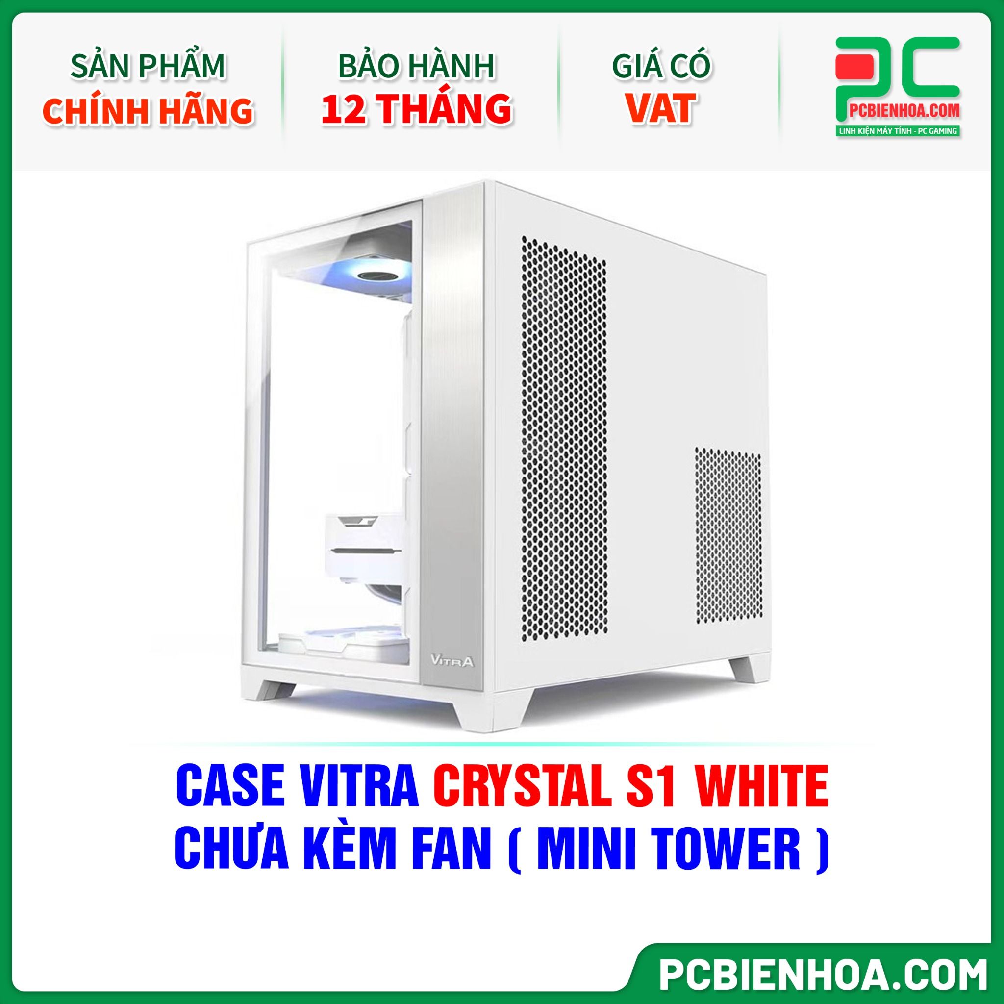 CASE VITRA CRYSTAL S1 WHITE - CHƯA KÈM FAN ( MINI TOWER )