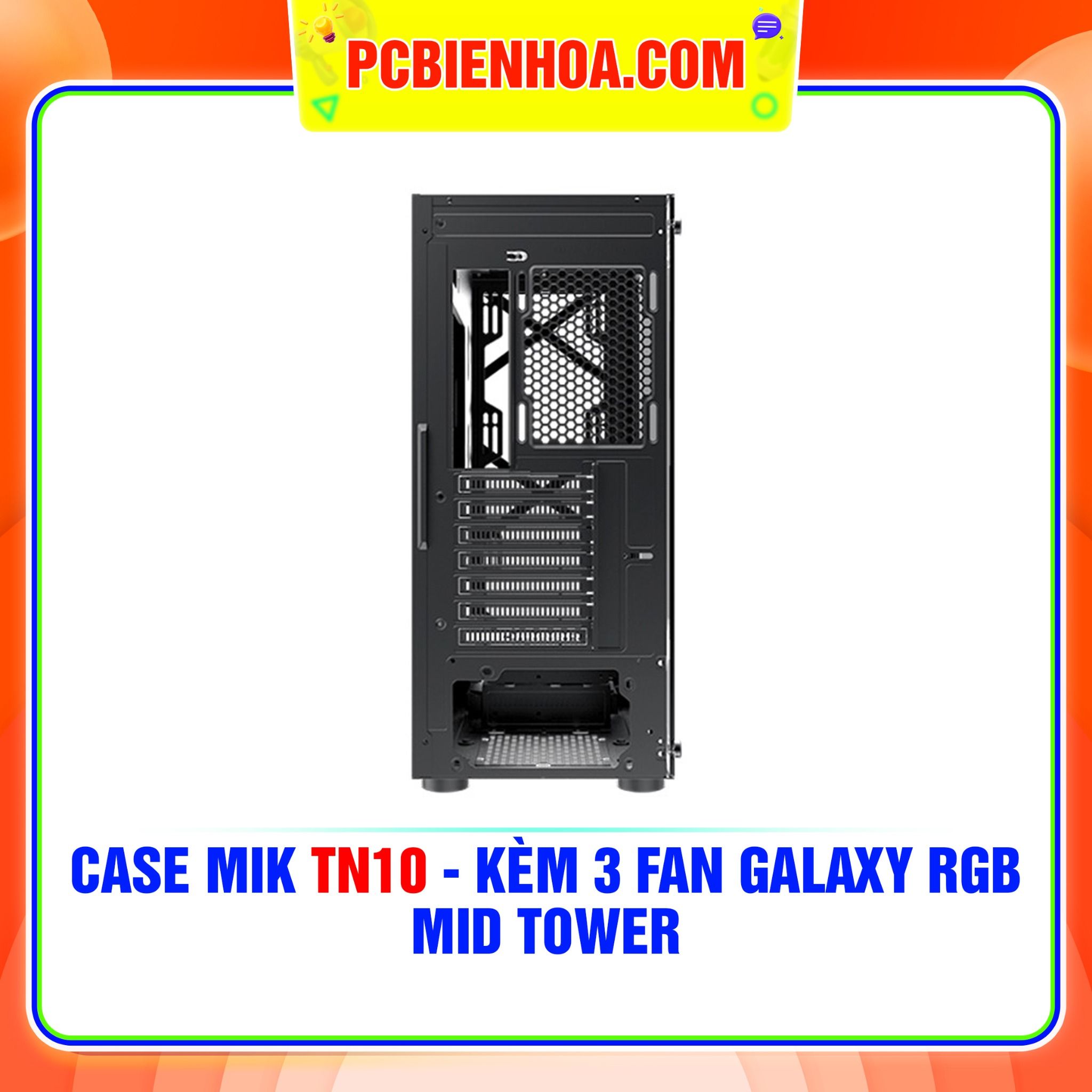  THANH LÝ - CASE MIK TN10 - KÈM 3 FAN GALAXY RGB (MID TOWER) 