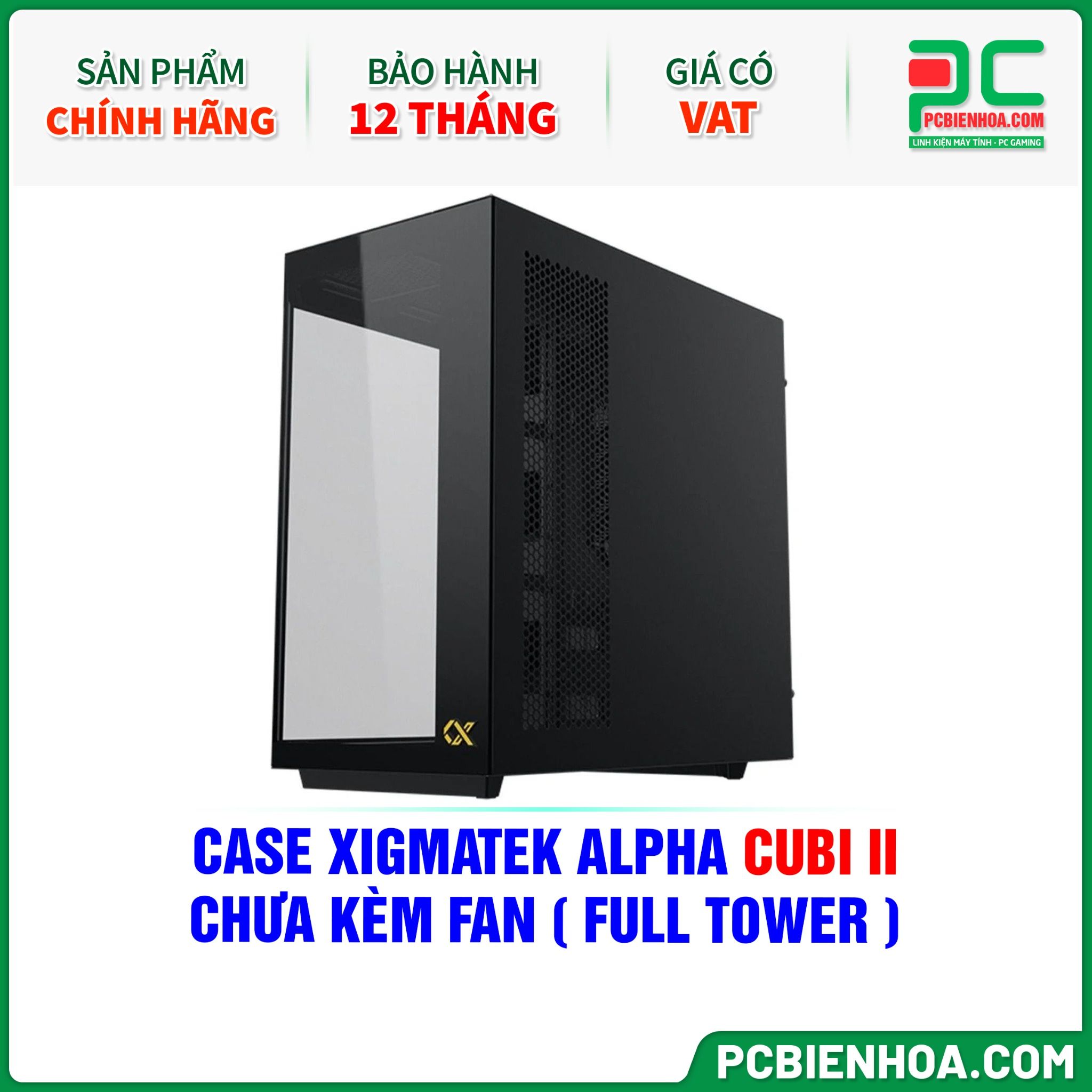 CASE XIGMATEK ALPHA CUBI II - CHƯA KÈM FAN ( FULL TOWER - EN45462 )