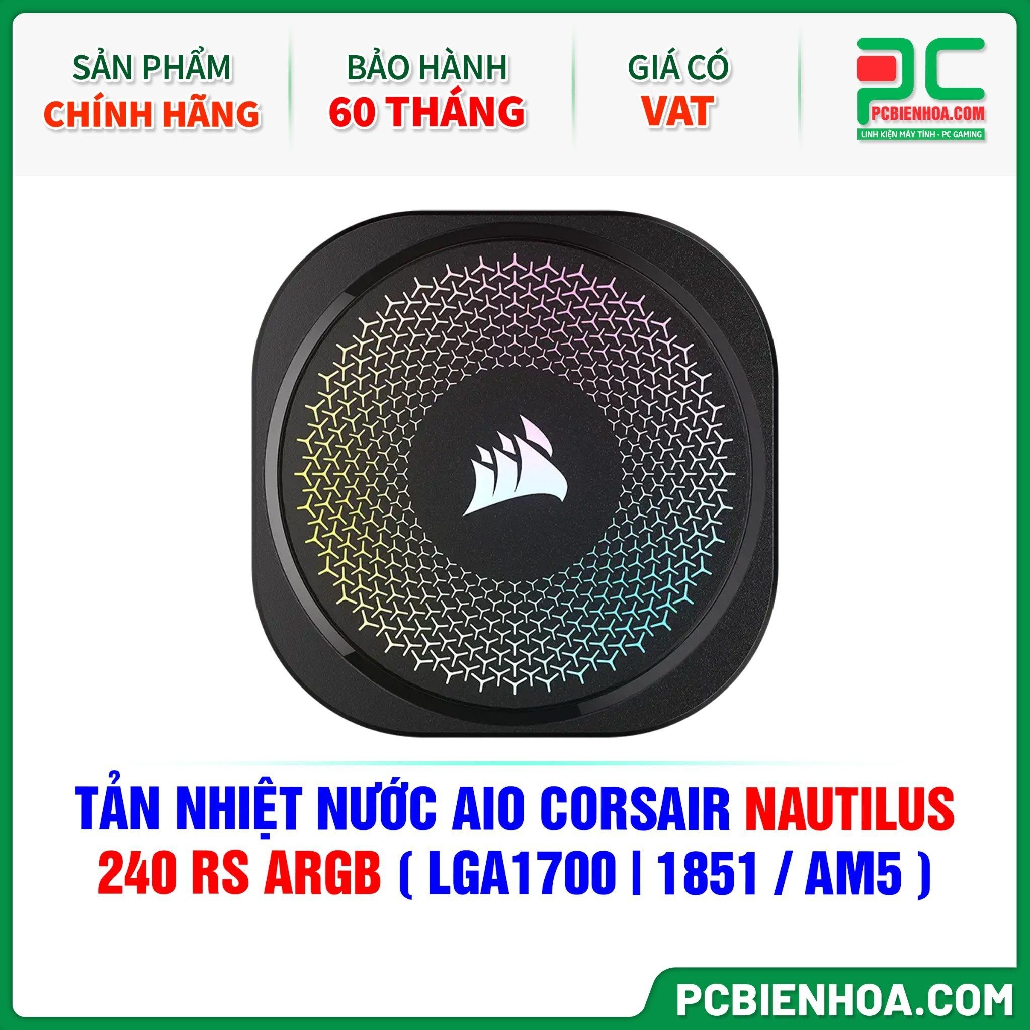 TẢN NHIỆT NƯỚC AIO CORSAIR NAUTILUS 240 RS ARGB ( HỖ TRỢ SOCKET LGA1700|1851 / AM5 )