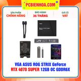  VGA ASUS ROG STRIX GeForce RTX 4070 SUPER 12GB OC GDDR6X ( ROG-STRIX-RTX4070S-O12G-GAMING ) 