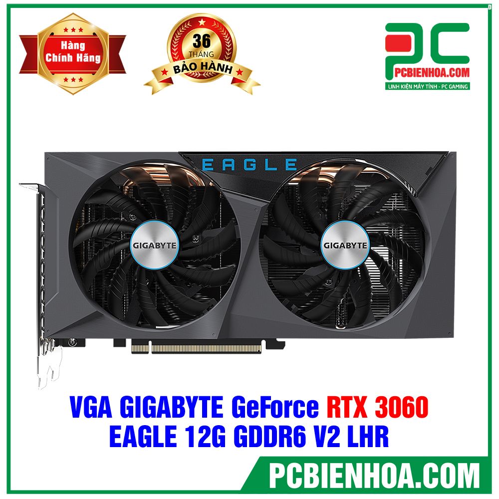 VGA GIGABYTE GeForce RTX 3060 EAGLE 12G V2 LHR ( GV-N3060EAGLE-12GD ) (LIÊN HỆ ĐẶT HÀNG)