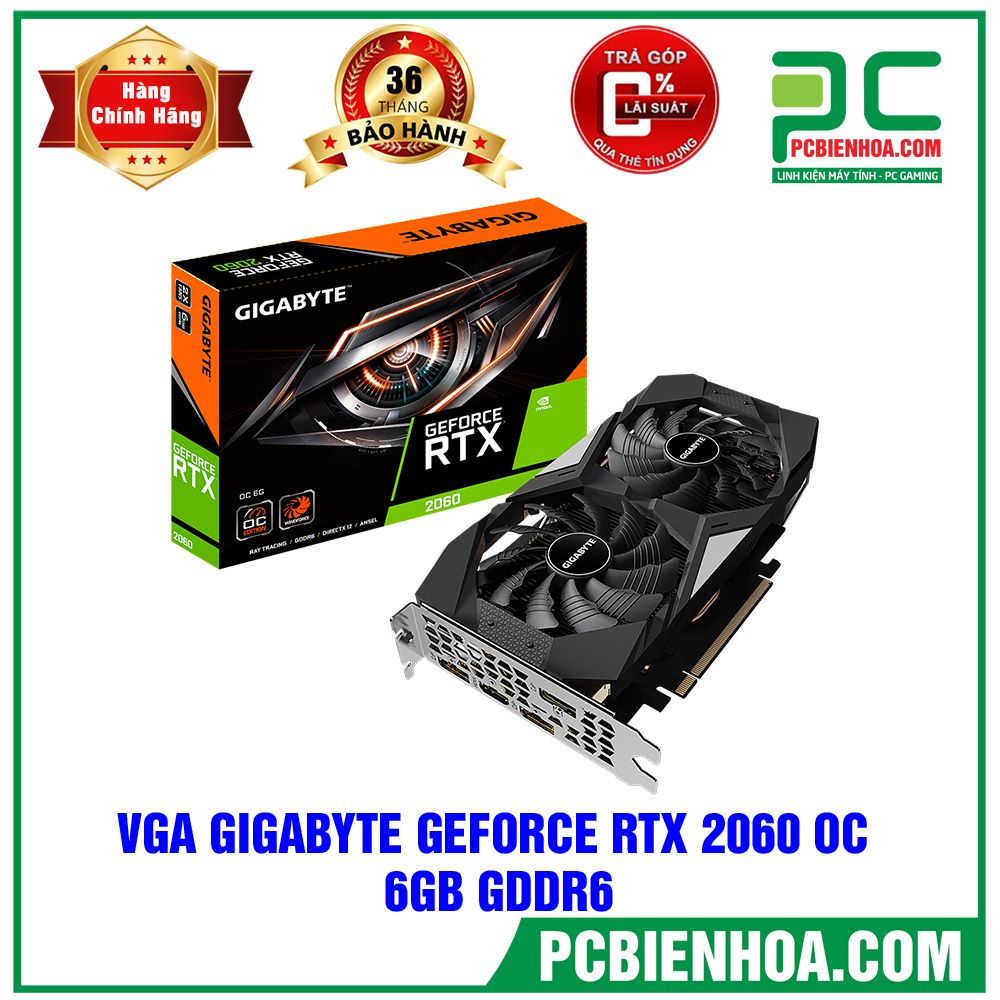 VGA GIGABYTE GEFORCE RTX 2060 OC 6GB GDDR6 ( Tạm hết hàng )