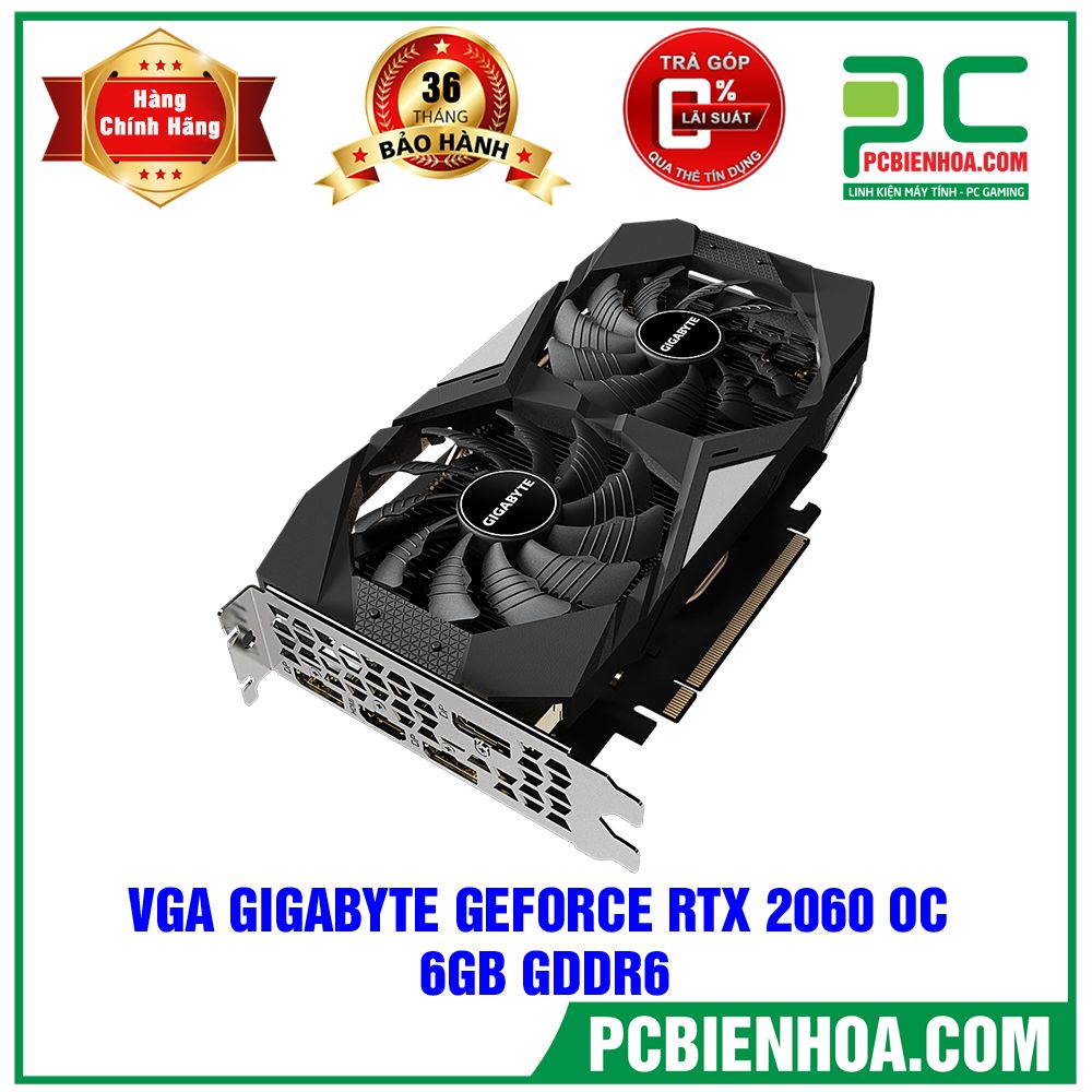 VGA GIGABYTE GEFORCE RTX 2060 OC 6GB GDDR6 ( Tạm hết hàng )