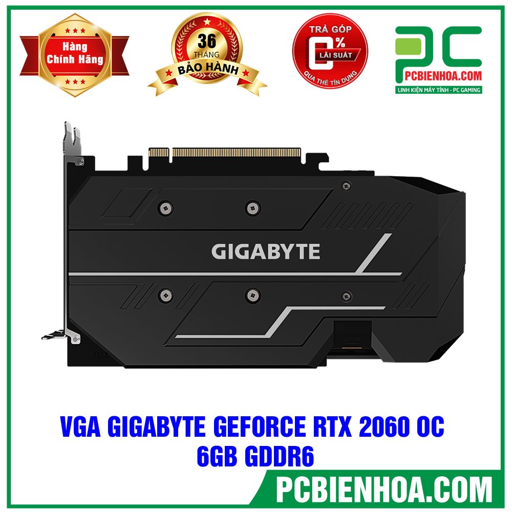 VGA GIGABYTE GEFORCE RTX 2060 OC 6GB GDDR6 ( Tạm hết hàng )