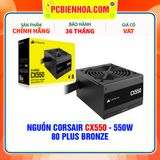  NGUỒN CORSAIR CX550 - 550W ( 80PLUS BRONZE ) 