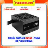  NGUỒN CORSAIR CX550 - 550W ( 80PLUS BRONZE ) 