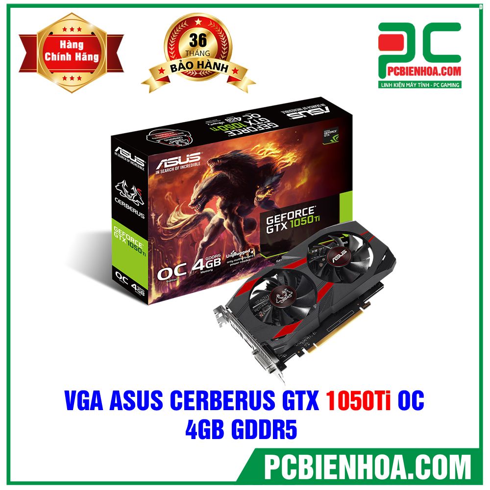 VGA ASUS CERBERUS GTX 1050Ti OC 4GB GDDR5 ( CERBERUS-GTX1050TI-O4G ) (CÓ BÁN LẺ)
