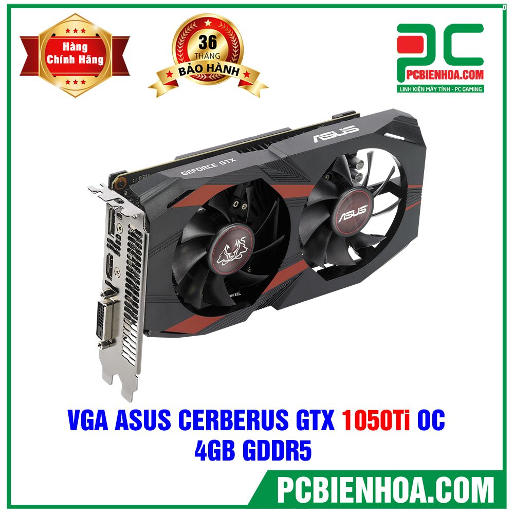 VGA ASUS CERBERUS GTX 1050Ti OC 4GB GDDR5 ( CERBERUS-GTX1050TI-O4G ) (CÓ BÁN LẺ)
