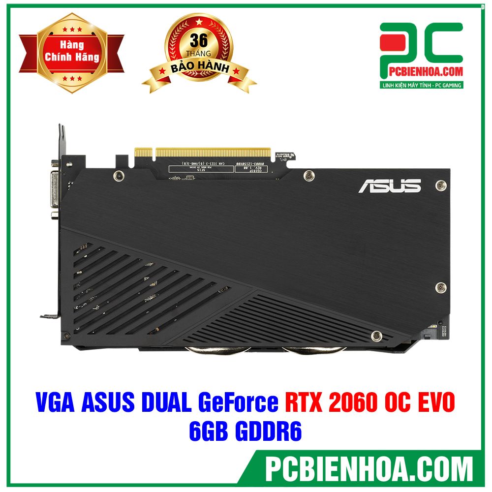 (TẠM HẾT HÀNG) VGA ASUS DUAL GEFORCE RTX 2060 OC EVO 6GB GDDR6 (DUAL-RTX2060-O6G-EVO) (CÓ BÁN LẺ)