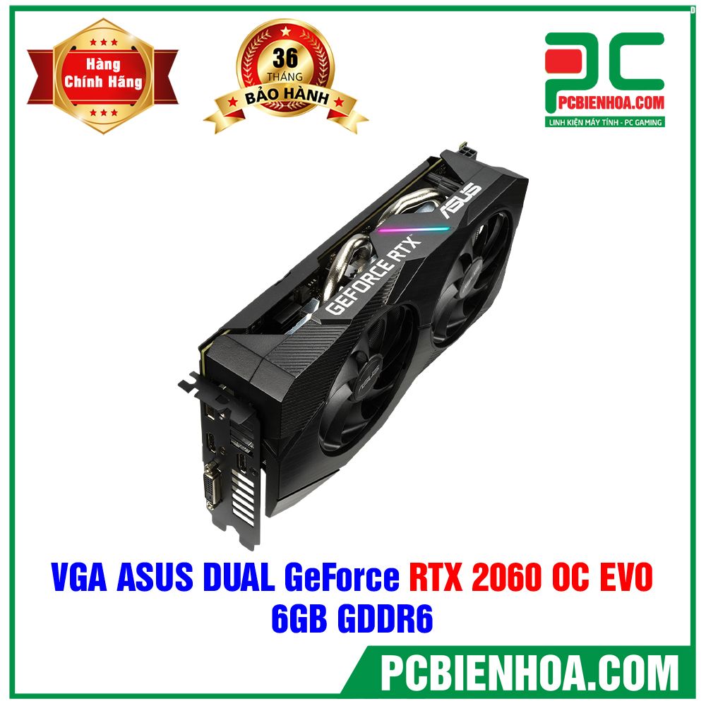 (TẠM HẾT HÀNG) VGA ASUS DUAL GEFORCE RTX 2060 OC EVO 6GB GDDR6 (DUAL-RTX2060-O6G-EVO) (CÓ BÁN LẺ)