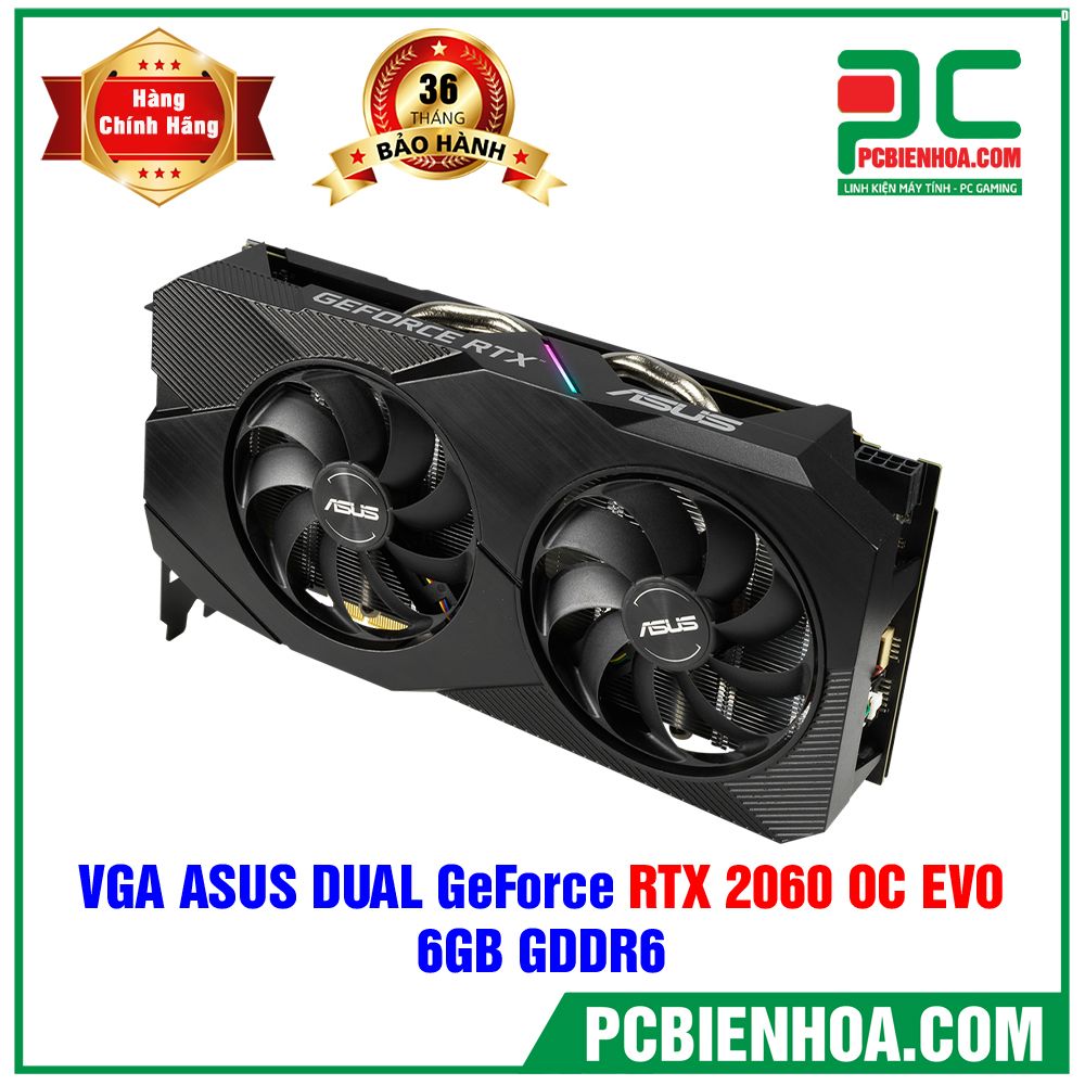 (TẠM HẾT HÀNG) VGA ASUS DUAL GEFORCE RTX 2060 OC EVO 6GB GDDR6 (DUAL-RTX2060-O6G-EVO) (CÓ BÁN LẺ)