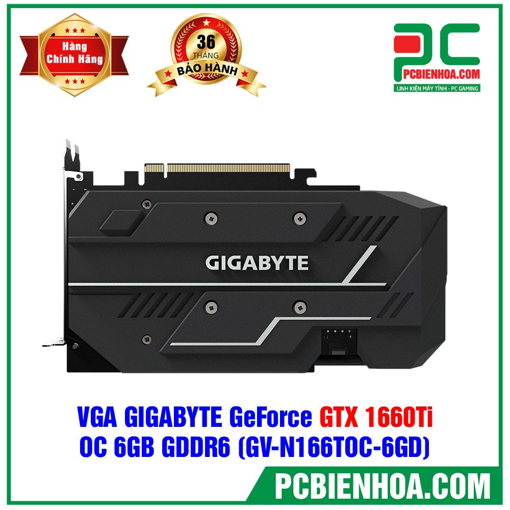 VGA GIGABYTE GEFORCE GTX 1660Ti OC 6GB GDDR6 (GV-N166TOC-6GD) (CÓ BÁN LẺ)