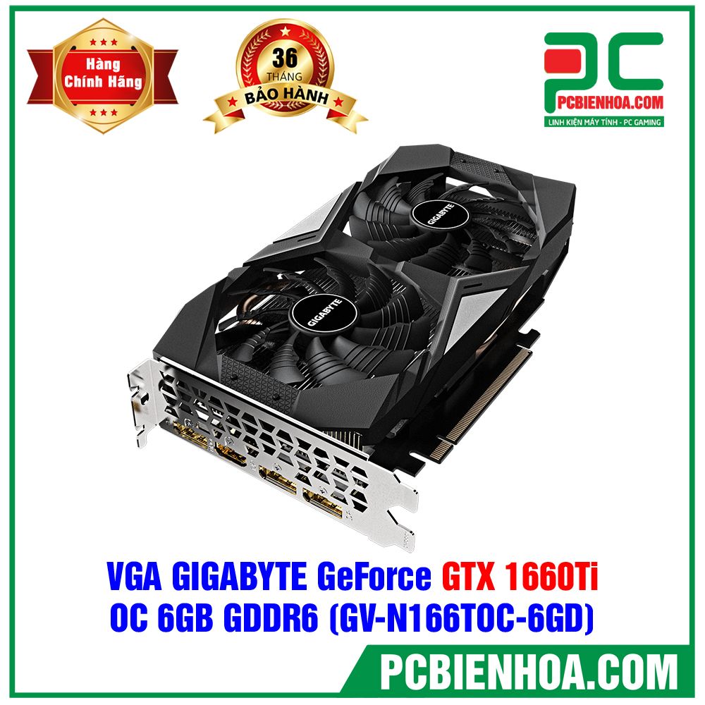 VGA GIGABYTE GEFORCE GTX 1660Ti OC 6GB GDDR6 (GV-N166TOC-6GD) (CÓ BÁN LẺ)