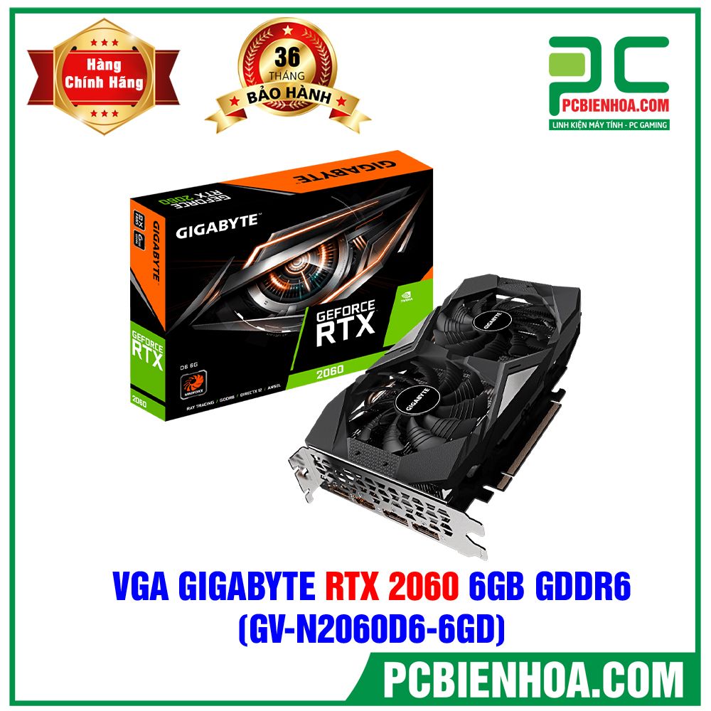 VGA GIGABYTE GEFORCE RTX 2060 6GB GDDR6 (GV-N2060D6-6GD) (CÓ BÁN LẺ)