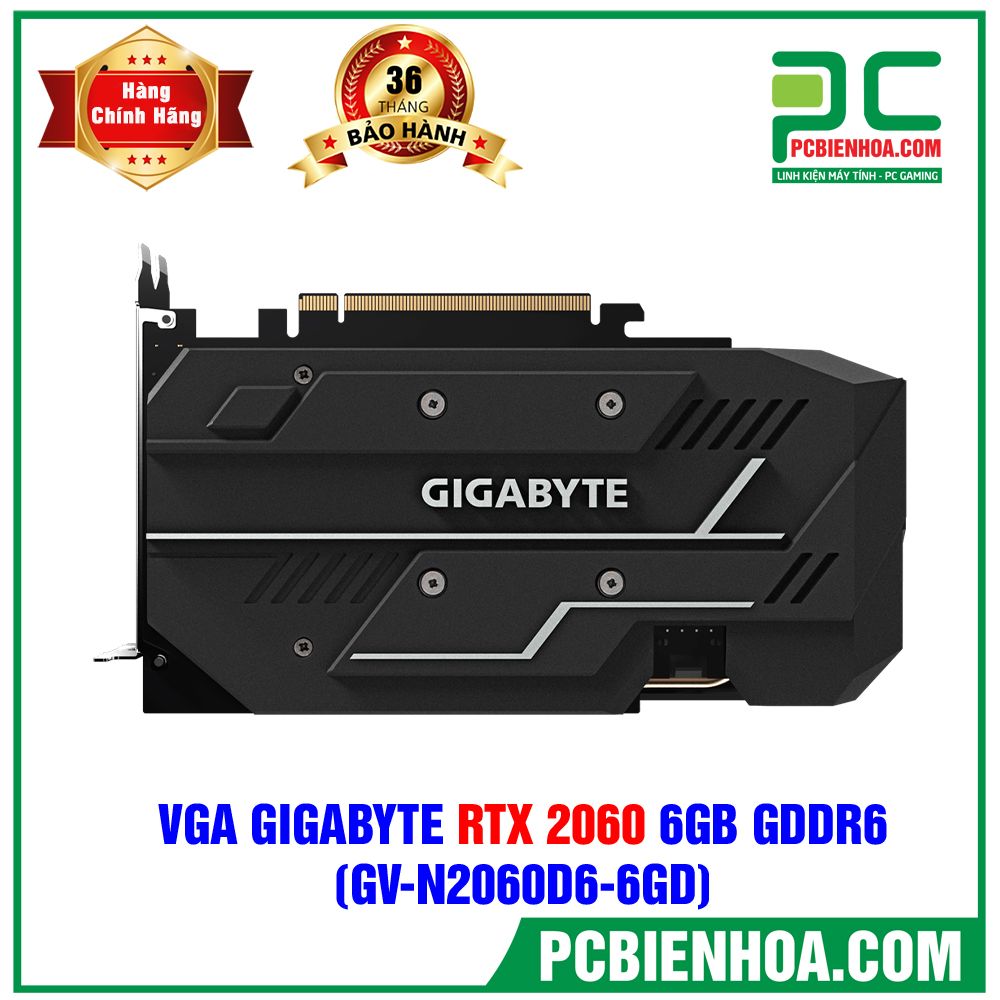 VGA GIGABYTE GEFORCE RTX 2060 6GB GDDR6 (GV-N2060D6-6GD) (CÓ BÁN LẺ)