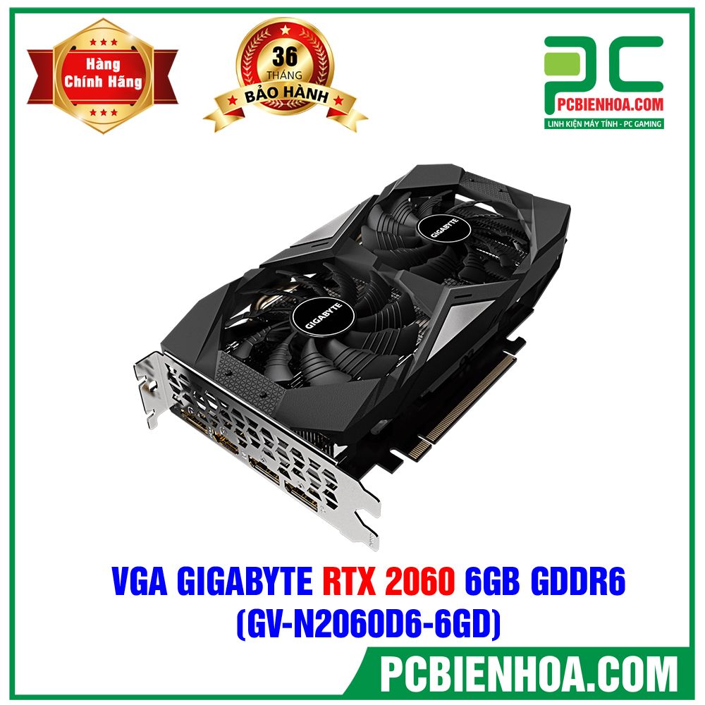VGA GIGABYTE GEFORCE RTX 2060 6GB GDDR6 (GV-N2060D6-6GD) (CÓ BÁN LẺ)