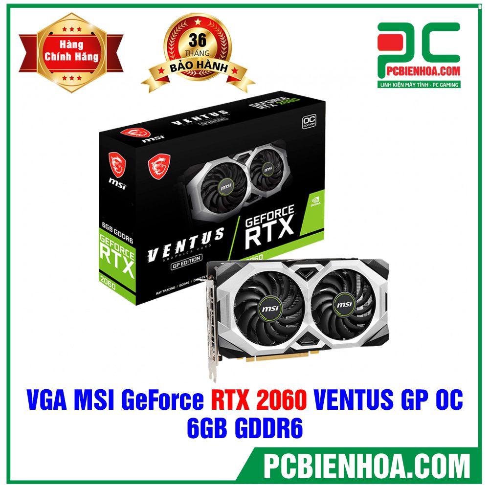 VGA MSI GeForce RTX 2060 VENTUS GP OC 6GB GDDR6