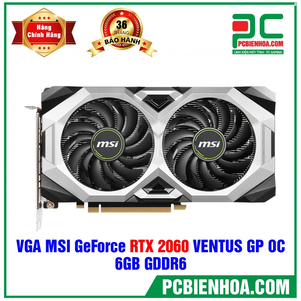 VGA MSI GeForce RTX 2060 VENTUS GP OC 6GB GDDR6
