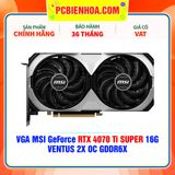  VGA MSI GeForce RTX 4070 Ti SUPER 16G VENTUS 2X OC GDDR6X 