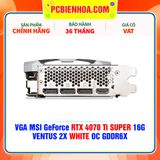  VGA MSI GeForce RTX 4070 Ti SUPER 16G VENTUS 2X WHITE OC GDDR6X 