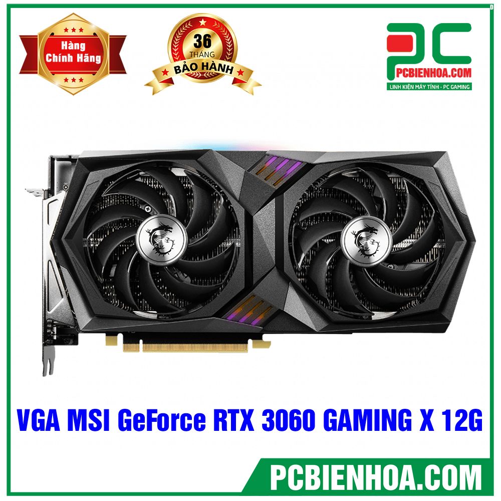 VGA MSI GeForce RTX 3060 GAMING X 12G (CÓ BÁN LẺ)