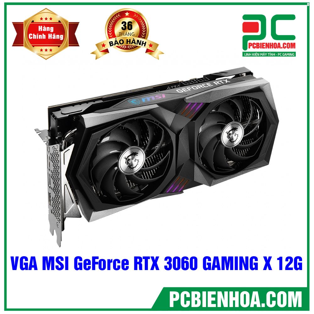 VGA MSI GeForce RTX 3060 GAMING X 12G (CÓ BÁN LẺ)