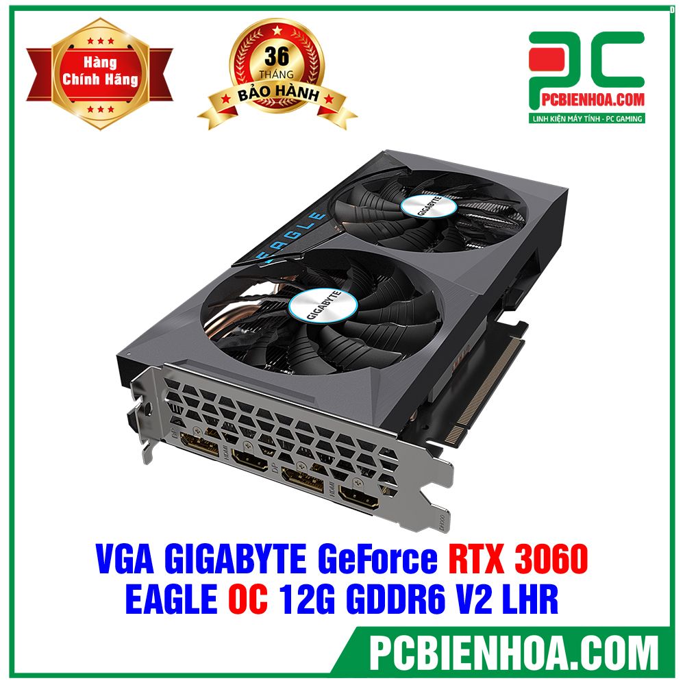 VGA GIGABYTE GeForce RTX 3060 EAGLE OC 12G V2 LHR ( GV-N3060EAGLE OC-12GD ) (LIÊN HỆ ĐẶT HÀNG)