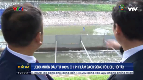 [THỜI SỰ 12h VTV1 NGÀY 04/12/2019 ]JEBO MUỐN ĐẦU TƯ 100% CHI PHÍ LÀM SẠCH SÔNG TÔ LỊCH, HỒ TÂY