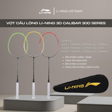 Vợt cầu lông Li-Ning 3D CALIBAR 300 series ( 300,300B,300C)