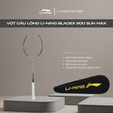 Vợt cầu lông LI-NING Bladex 900 Sun Max (4U) AYPT023-1