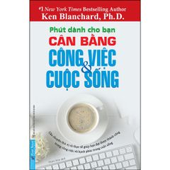 Phút dành cho bạn - Cân bằng công việc và cuộc sống