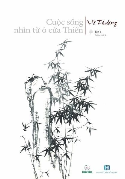 Cuộc sống nhìn từ ô cửa Thiền - Tập 1