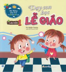 Dạy Con Học Lễ Giáo - Lớp Mầm 1