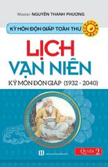 Sách - Kỳ Môn Độn Giáp Toàn Thư - Quyển 2: Lịch Vạn Niên Kỳ Môn Độn Giáp (1932 - 2040)