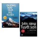 Combo Sách Kỹ Năng Sống Best-Seller Của Tác Giả Nguyên Phong: Đường Mây Qua Xứ Tuyết (Tái Bản) + Bên Rặng Tuyết Sơn (Tái Bản)