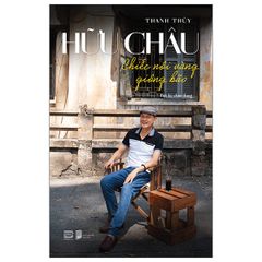 Hữu Châu - Chiếc Nôi Vàng Giông Bão