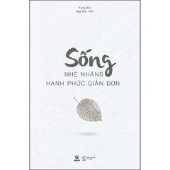 Sống Nhẹ Nhàng, Hạnh Phúc Giản Đơn