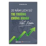 20 Năm Lịch Sử Thị Trường Chứng Khoán Việt Nam