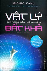 Vật Lý Của Những Điều Tưởng Chừng Bất Khả