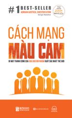 Cách Mạng Màu Cam - Bí Mật Thành Công Của 300.000 Đội Nhóm Xuất Sắc Nhất Thế Giới