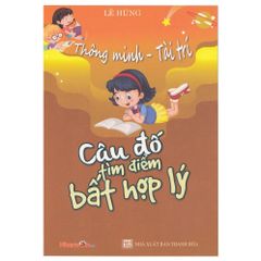 Thông Minh - Tài Trí: Câu đố tìm điểm bất hợp lý