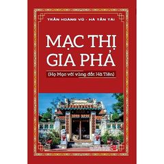 Mạc Thị Gia Phả (Họ Mạc với vùng đất Hà Tiên)