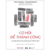 Cơ hội để thành công - Chuẩn bị gì cho giáo dục thế kỷ XXI