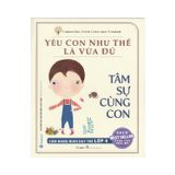 Yêu Con Như Thế Là Vừa Đủ - Tâm Sự Cùng Con