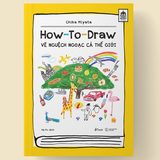 How to draw - Vẽ nguệch ngoạc cả thế giới