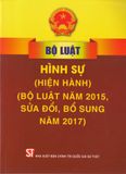 Bộ Luật Hình Sự (Hiện hành) (Bộ Luật Năm 2015, Sửa Đổi, Bổ Sung Năm 2017)