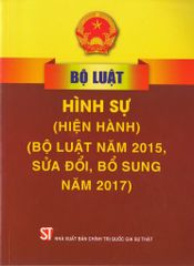 Bộ Luật Hình Sự (Hiện hành) (Bộ Luật Năm 2015, Sửa Đổi, Bổ Sung Năm 2017)