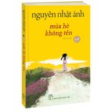 Mùa hè không tên (Bìa mềm) -  Nguyễn Nhật Ánh