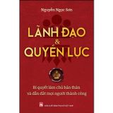 Lãnh đạo và quyền lực - Bí quyết làm chủ bản thân và dẫn dắt mọi người thành công